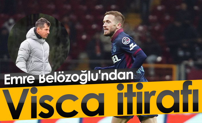 Belözoğlu'ndan Visca itirafı