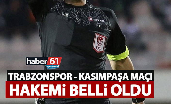 Trabzonspor-Kasımpaşa maçı hakemleri açıklandı