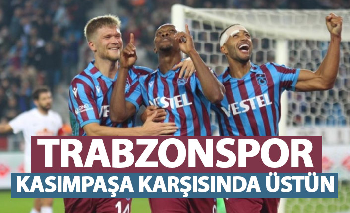 Trabzonspor, Kasımpaşa karşısında üstün
