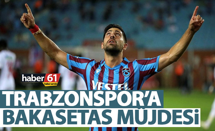 Trabzonspor'a Bakasetas müjdesi! Test sonuçları belli oldu