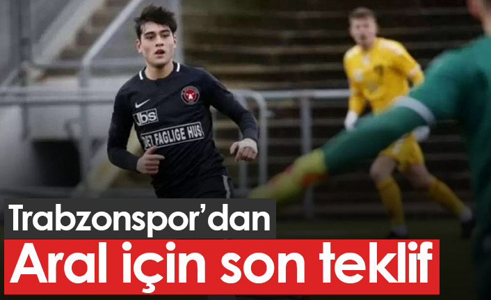 Trabzonspor'dan Aral için son teklif