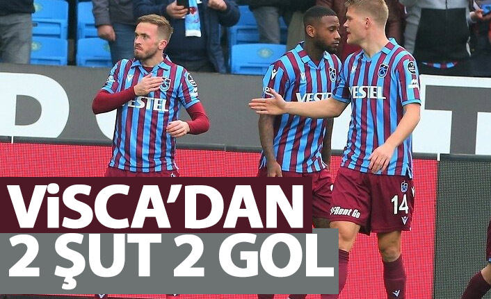 Trabzonspor'un yıldızı Visca'nın 2 şutu da gol oldu
