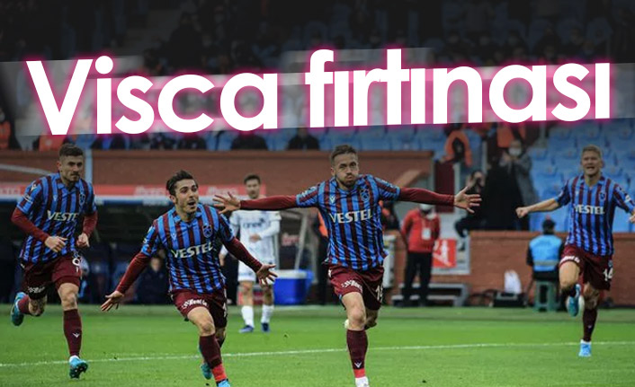 Trabzonspor'da Visca fırtınası