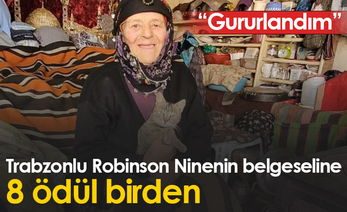 Trabzonlu Robinson ninenin büyük gururu