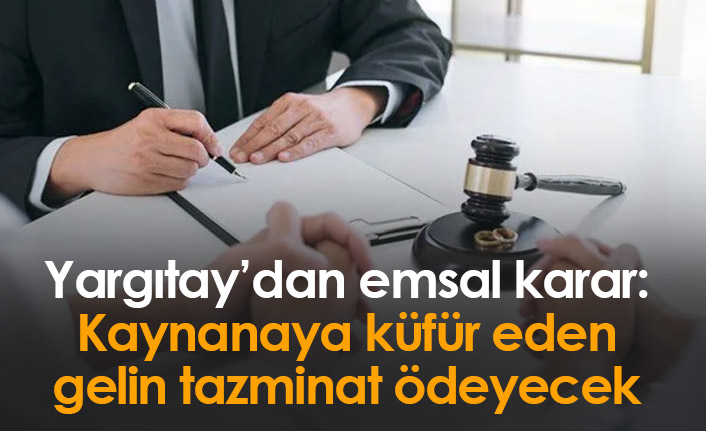 Emsal karar: Kaynanaya küfür eden gelin tazminat ödeyecek