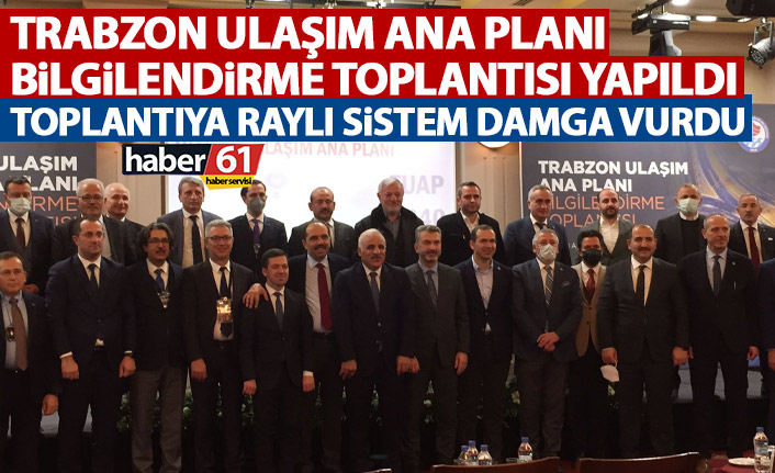 Trabzon Ulaşım Ana Planı toplantısı yapıldı! Raylı sistem damga vurdu