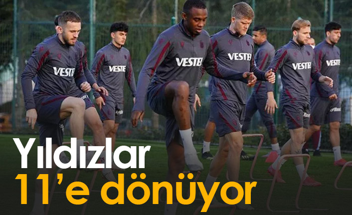 Trabzonspor'da yıldızlar 11'e dönüyor