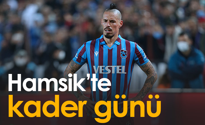 Hamsik için kader günü
