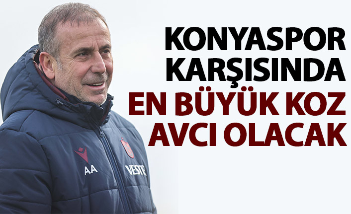 Konyaspor karşısında Trabzonspor'un en büyük kozu Avcı olacak