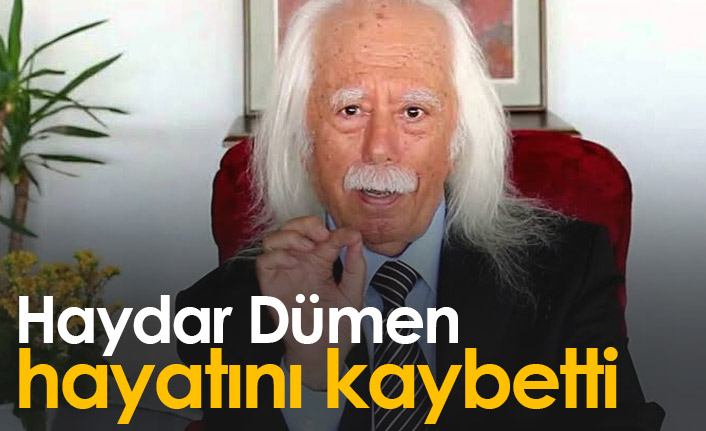 Haydar Dümen hayatını kaybetti!
