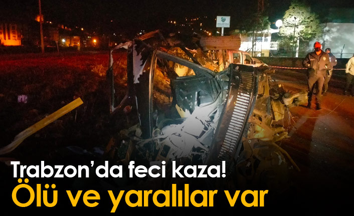Trabzon'da feci kaza: Ölü ve yaralılar var
