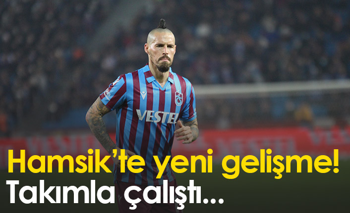 Hamsik'te yeni gelişme