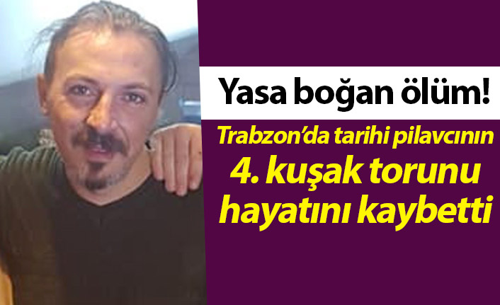 Trabzon'u yasa boğan ölüm! Ali Kalkanoğlu hayatını kaybetti