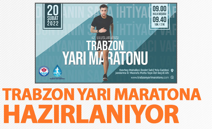 Trabzon yarı Maratonu hazırlanıyor