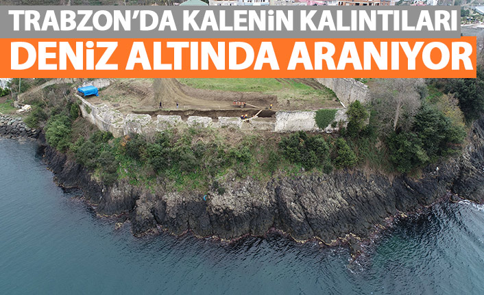Trabzon'daki kalenin kalıntıları denizin altında aranıyor