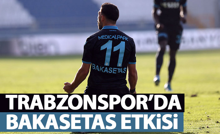 Trabzonspor'da Bakasetas etkisi