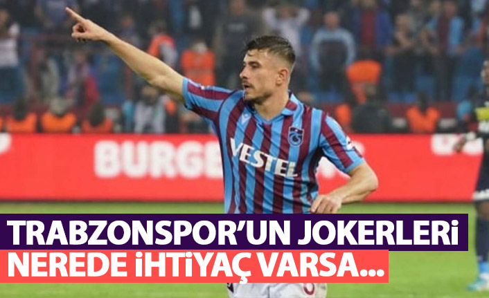 Trabzonspor'un jokerleri onlar