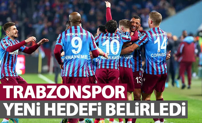 Trabzonspor yeni hedefe kilitlendi