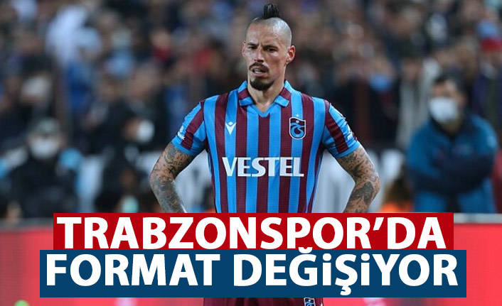 Trabzonspor'da format değişiyor
