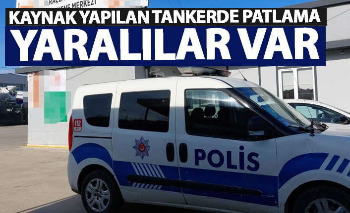 Kaynak yapılan tankerde patlama! Yaralılar var