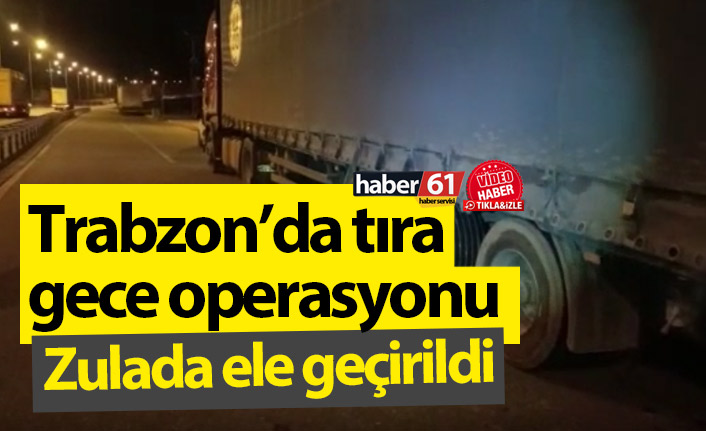 Trabzon’da tırda arama! 25 Bin 500 paket sigara yakalandı