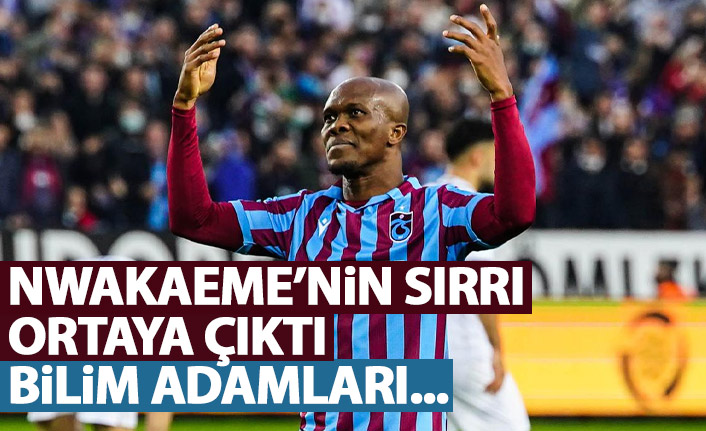 Nwakaeme'nin sırrı ortaya çıktı!