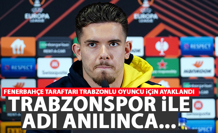 Fenerbahçeliler Trabzonlu oyuncu için ayaklandı! Trabzonspor ile adı anılınca...