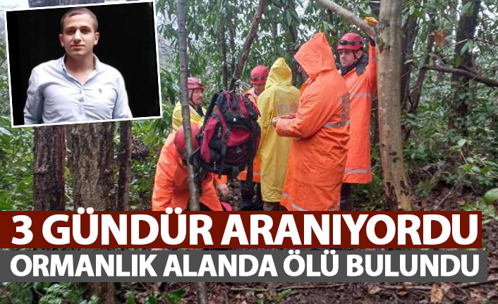 3 gündür kayıptı! Ormanlık alanda ölü bulundu