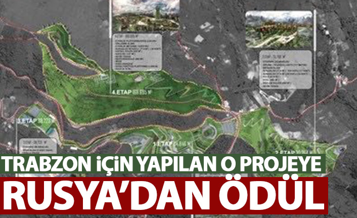 Trabzon için yapılan o projeye Rusya'dan ödül geldi