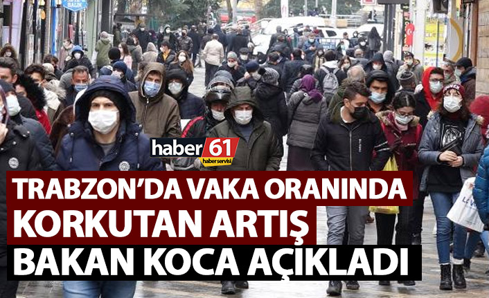 Trabzon'da koronavirüs vaka oranlarında artış! Bakan Koca açıkladı
