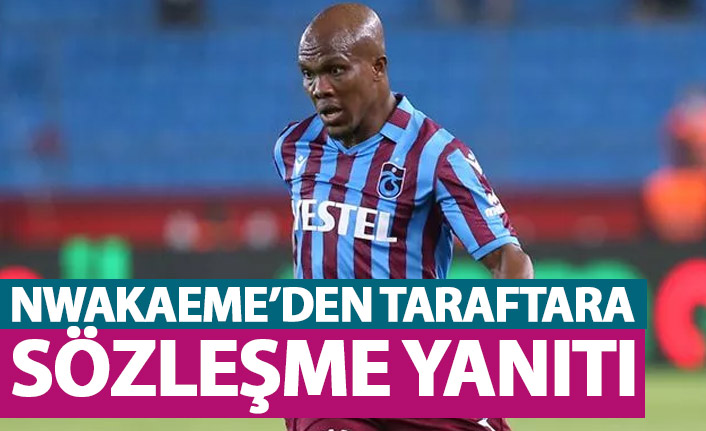 Nwakaeme'den sözleşme mesajı! "Sorun yok"
