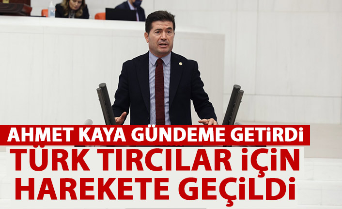 CHP'li Ahmet Kaya gündeme getirdi! Türk tırcılar için harekete geçildi
