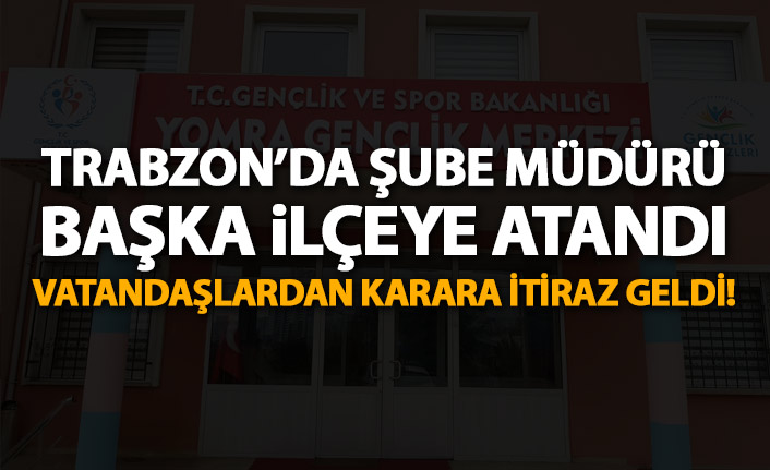 Trabzon'da ilçe Spor Müdürlüğünde atama!
