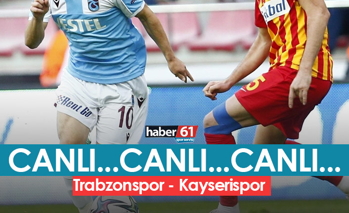 Trabzonspor - Kayserispor Canlı