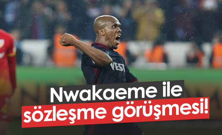 Nwakaeme ile sözleşme görüşmesi