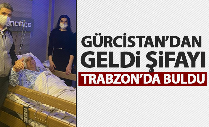 Gürcistan’dan geldi şifayı Trabzon’da buldu