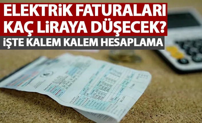İndirim sonrası elektrik faturaları kaç liraya düşecek? İşte kalem kalem hesaplama!
