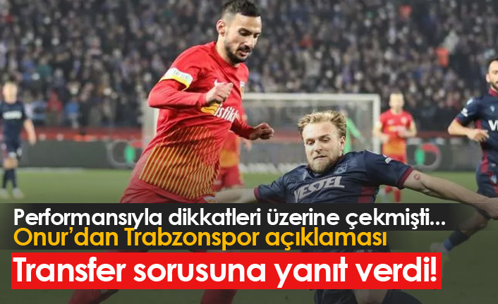 Onur Bulut'tan Trabzonspor açıklaması