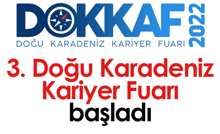 DOKKAF 3. Doğu Karadeniz Kariyer fuarı başladı