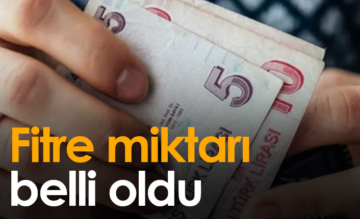 Fitre miktarı belli oldu! 2022 fitre miktarı ne kadar?