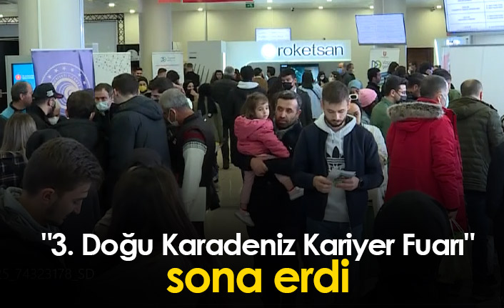 "3. Doğu Karadeniz Kariyer Fuarı" sona erdi