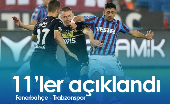 Fenerbahçe Trabzonspor maçının kadroları açıklandı