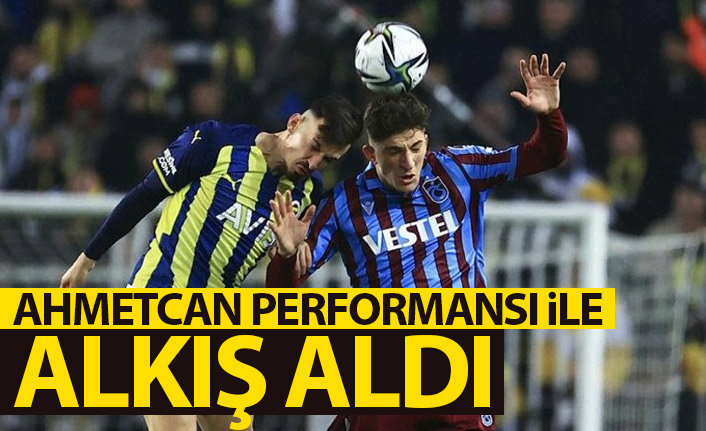 Ahmetcan performansı ile alkış topladı