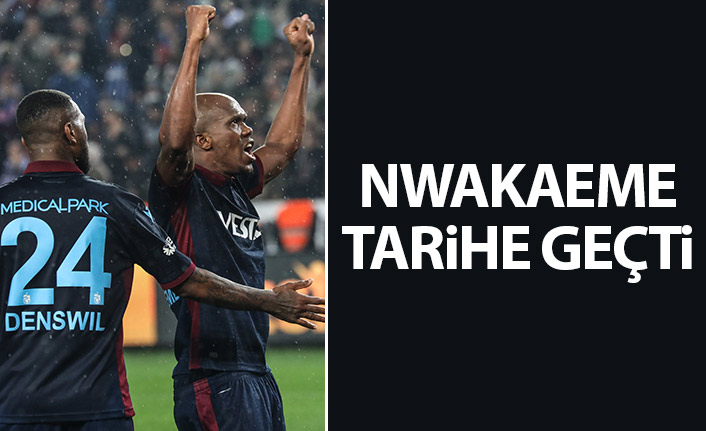 Nwakaeme tarihe geçti
