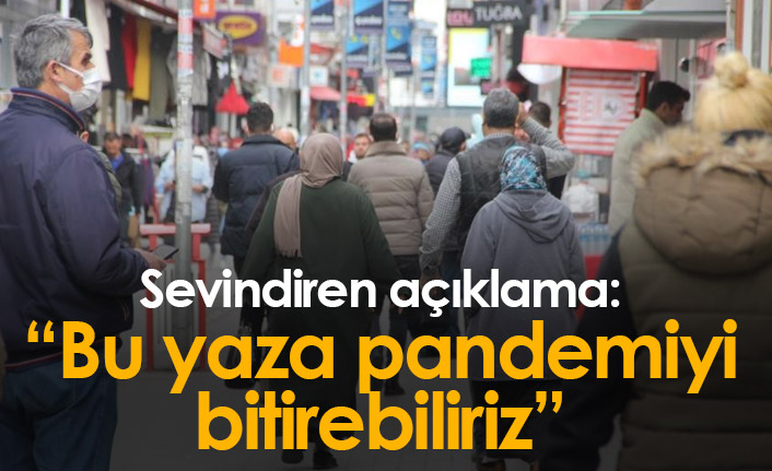 Sevindiren açıklama: “Bu yaza pandemiyi bitirebiliriz”