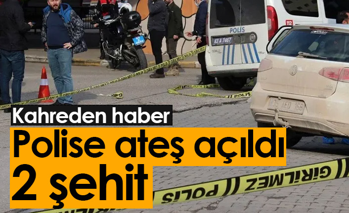 Kahreden haber; 2 polis şehit oldu