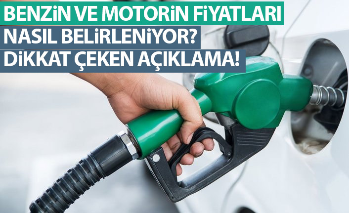 Benzin ve motorin fiyatları nasıl belirleniyor? Dikkat çeken açıklama