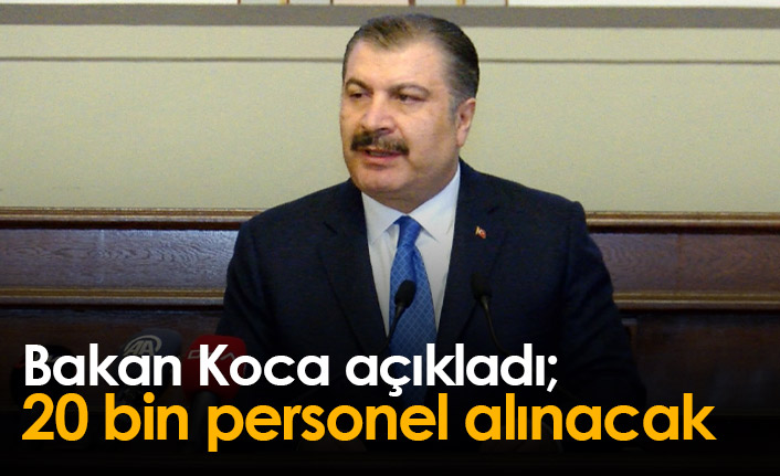 Bakan Fahrettin Koca: 20 Bin Yeni Sağlık Personeli ve İşçi Alımı Yapılacak