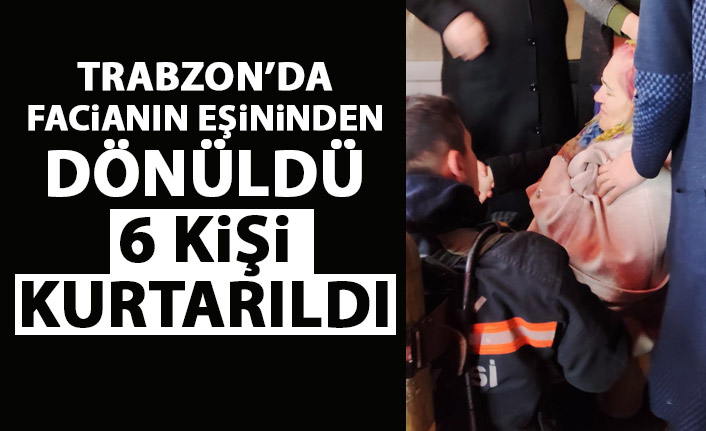 Trabzon'da facianın eşiğinden dönüldü! 6 kişi yangından kurtarıldı