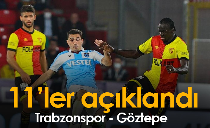 Trabzonspor Göztepe maçı 11'leri açıklandı